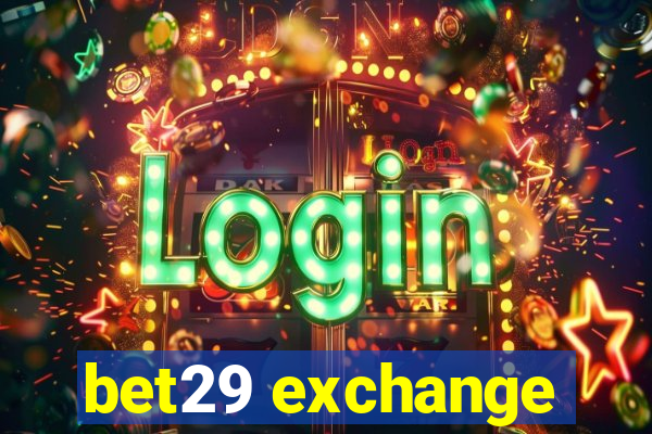 bet29 exchange